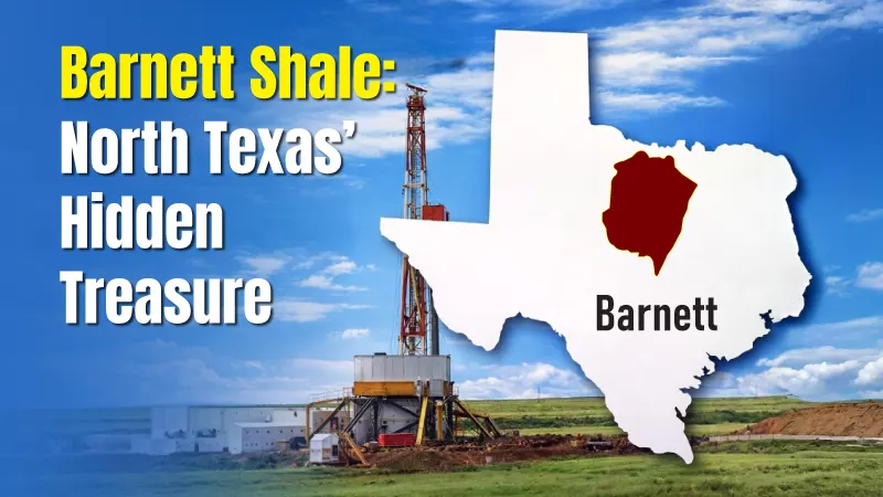 Barnett Shale: North Texas’ Hidden Treasure
