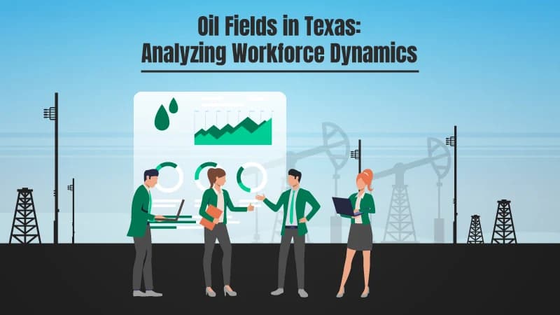 Oil Fields in Texas: Analyzing Workforce Dynamics