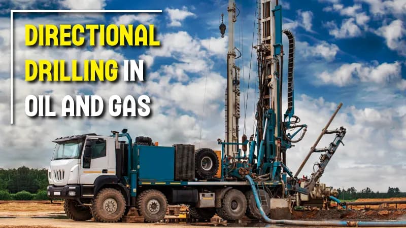 Directional Drilling: What It Is and How It Works